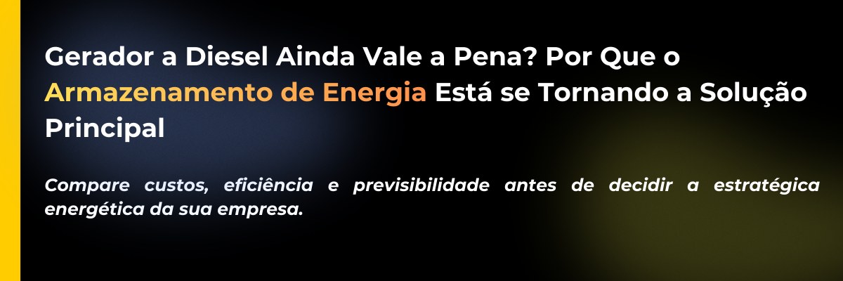 Gerador a Diesel Ainda Vale a Pena? Por Que o Armazenamento de Energia Está se Tornando a Solução Principal